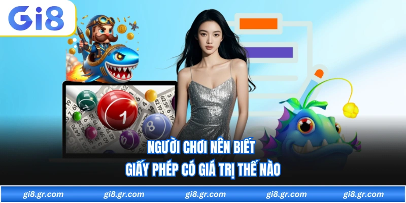 Người chơi nên biết giấy phép có giá trị thế nào
